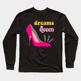 Dream queen barbie Long Sleeve T-Shirt